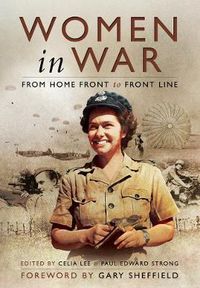 Cover image for Women in War: From Home Front to Front Line
