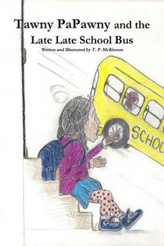 Cover image for Tawny PaPawny and the Late Late School Bus