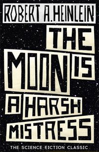 Cover image for The Moon is a Harsh Mistress