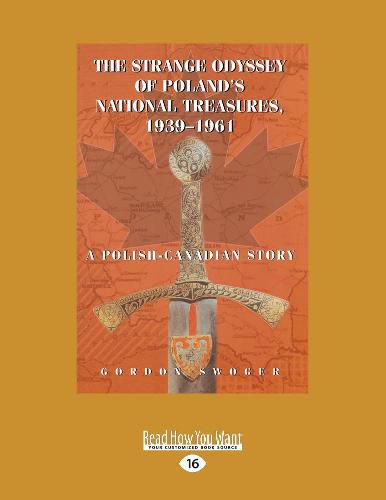 Cover image for The Strange Odyssey of Poland's National Treasures, 1939-1961: A Polish-Canadian Story