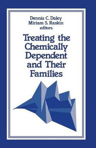 Cover image for Treating the Chemically Dependent and Their Families