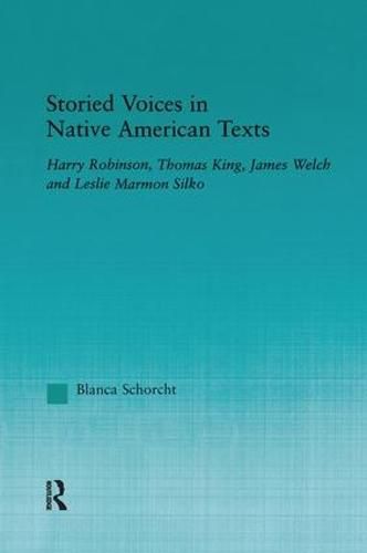Storied Voices in Native American Texts: Harry Robinson, Thomas King, James Welch and Leslie Marmon Silko