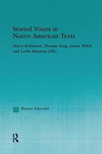 Cover image for Storied Voices in Native American Texts: Harry Robinson, Thomas King, James Welch and Leslie Marmon Silko