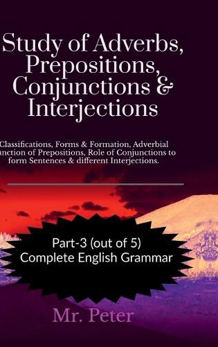 Study of Adverbs, Prepositions, Conjunctions & Interjections