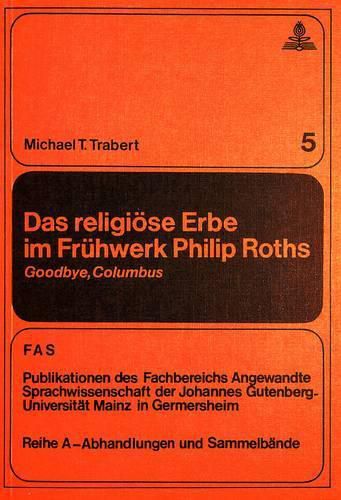 Das Religioese Erbe Im Fruehwerk Philip Roths: Goodbye, Columbus