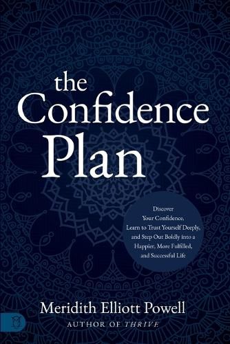 Cover image for The Confidence Plan: A Guided Journal: Discover Your Confidence, Learn to Trust Yourself Deeply, and Step Out Boldly Into a Happier, More Fulfilled and Successful Life