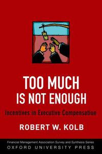 Cover image for Too Much Is Not Enough: Incentives in Executive Compensation