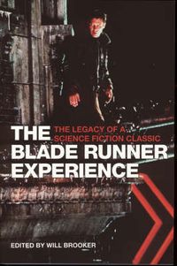 Cover image for The Blade Runner Experience: The Legacy of a Science Fiction Classic