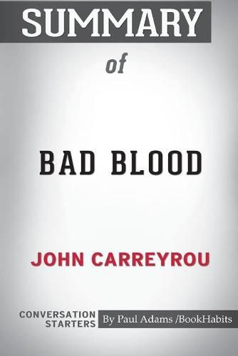 Summary of Bad Blood by John Carreyrou: Conversation Starters