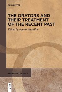 Cover image for The Orators and Their Treatment of the Recent Past