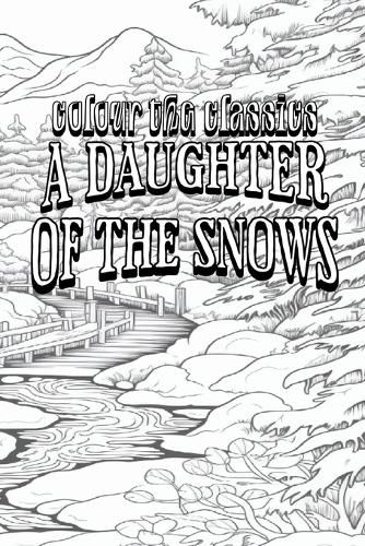 Cover image for EXCLUSIVE COLORING BOOK Edition of Jack London's A Daughter of the Snows