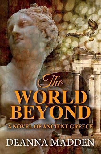 Cover image for The World Beyond: A Novel of Ancient Greece