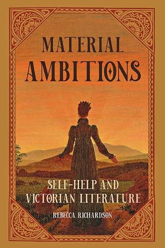 Cover image for Material Ambitions: Self-Help and Victorian Literature