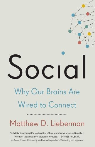 Cover image for Social: Why Our Brains Are Wired to Connect