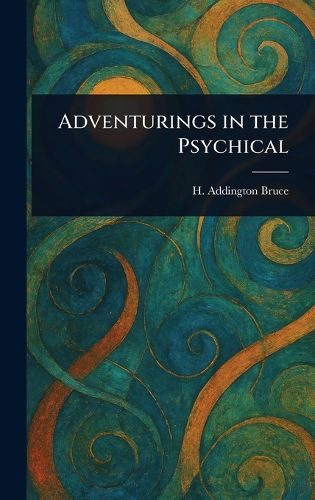 Cover image for Adventurings in the Psychical