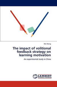 Cover image for The Impact of Volitional Feedback Strategy on Learning Motivation