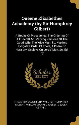 Cover image for Queene Elizabethes Achademy (by Sir Humphrey Gilbert)