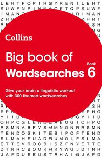 Cover image for Big Book of Wordsearches 6: 300 Themed Wordsearches