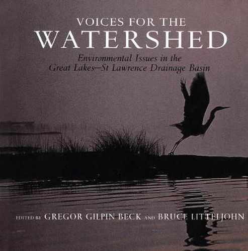 Cover image for Voices for the Watershed: Environmental Issues in the Great Lakes-St Lawrence Drainage Basin