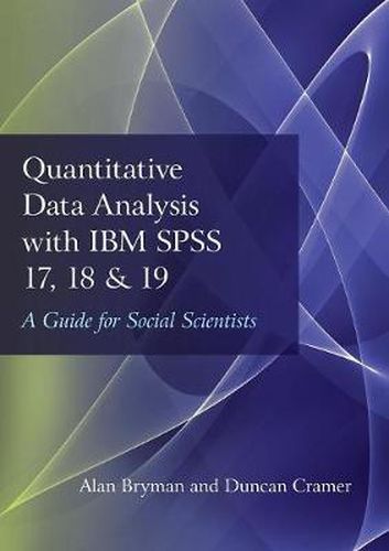 Cover image for Quantitative Data Analysis with IBM SPSS 17, 18 & 19: A Guide for Social Scientists