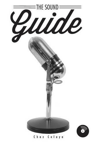 Cover image for The Sound Guide: A Resource for Audio Non-Professionals