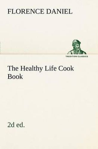 Cover image for The Healthy Life Cook Book, 2d ed.