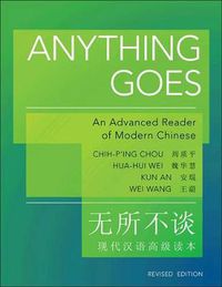 Cover image for Anything Goes: An Advanced Reader of Modern Chinese