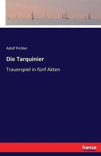 Cover image for Die Tarquinier: Trauerspiel in funf Akten