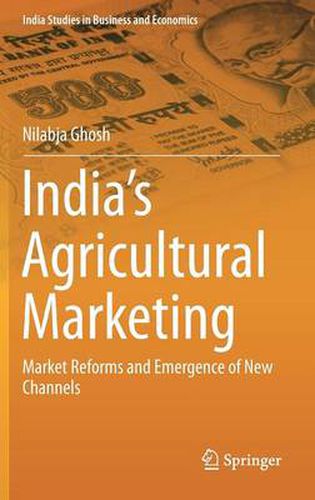 Cover image for India's Agricultural Marketing: Market Reforms and Emergence of New Channels