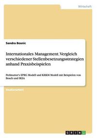 Cover image for Internationales Management. Vergleich verschiedener Stellenbesetzungsstrategien anhand Praxisbeispielen: Perlmutter's EPRG Modell und KRKM Modell mit Beispielen von Bosch und IKEA