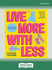 Cover image for Live More with Less