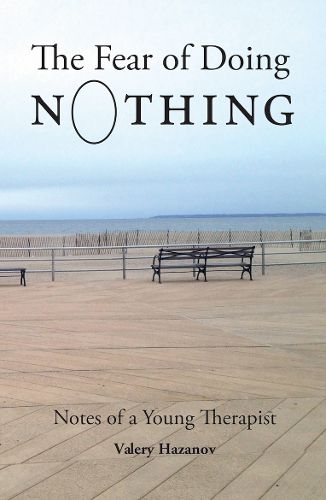 Cover image for The Fear of Doing Nothing: Notes of a Young Therapist