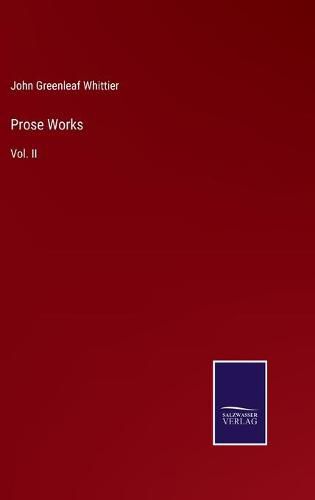 Cover image for Prose Works: Vol. II