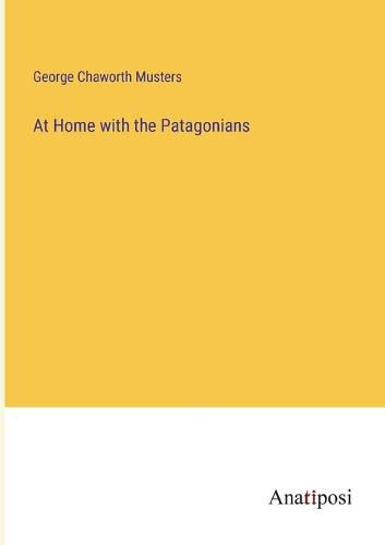 Cover image for At Home with the Patagonians