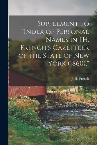 Cover image for Supplement to Index of Personal Names in J.H. French's Gazetteer of the State of New York (1860).