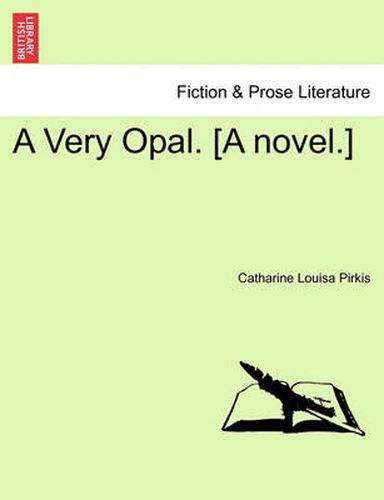 Cover image for A Very Opal. [A Novel.]