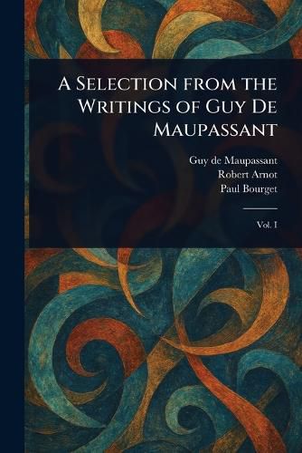 Cover image for A Selection From the Writings of Guy De Maupassant