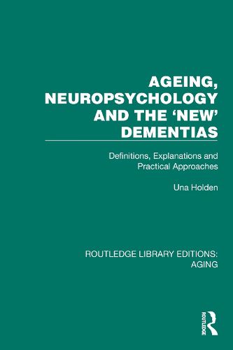 Cover image for Ageing, Neuropsychology and the 'New' Dementias