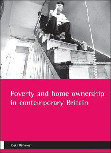 Cover image for Poverty and home ownership in contemporary Britain