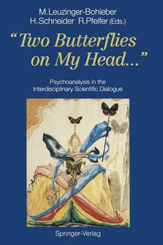 Two Butterflies on My Head...: Psychoanalysis in the Interdisciplinary Scientific Dialogue