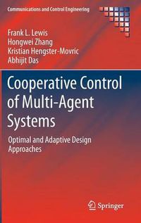 Cover image for Cooperative Control of Multi-Agent Systems: Optimal and Adaptive Design Approaches