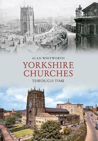 Cover image for Yorkshire Churches Through Time