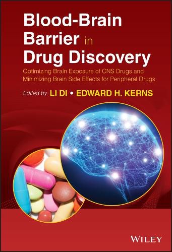 Cover image for Blood-Brain Barrier in Drug Discovery - Optimizing  Brain Exposure of CNS Drugs and Minimizing Brain Side Effects for Peripheral Drugs