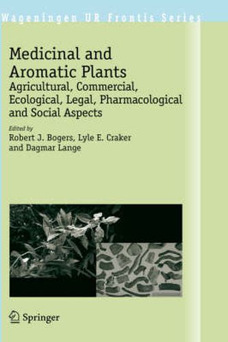 Medicinal and Aromatic Plants: Agricultural, Commercial, Ecological, Legal, Pharmacological and Social Aspects