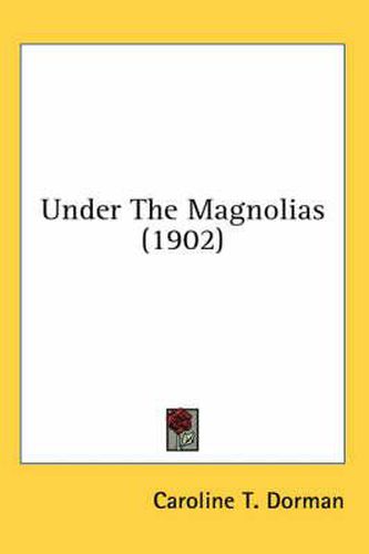 Cover image for Under the Magnolias (1902)