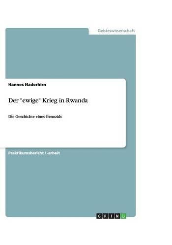 Cover image for Der ewige Krieg in Rwanda: Die Geschichte eines Genozids