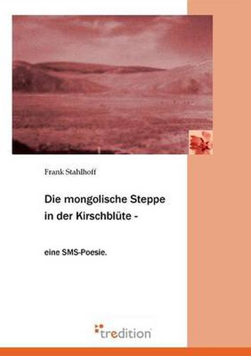 Cover image for Die Mongolische Steppe in Der Kirschblute