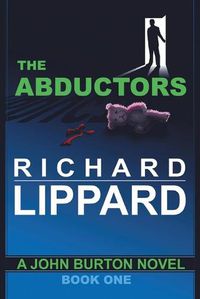 Cover image for The Abductors: A John Burton Novel