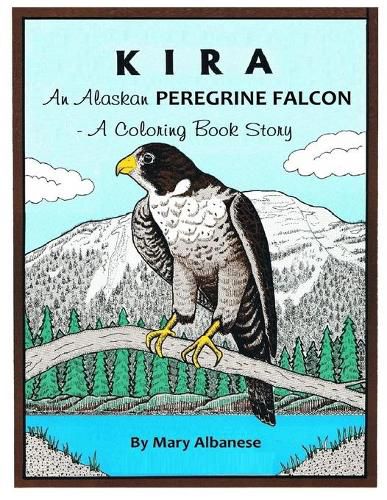 Cover image for Kira, an Alaskan Peregrine Falcon: A Coloring Book