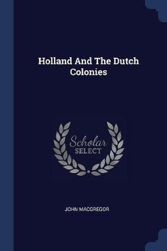 Cover image for Holland and the Dutch Colonies